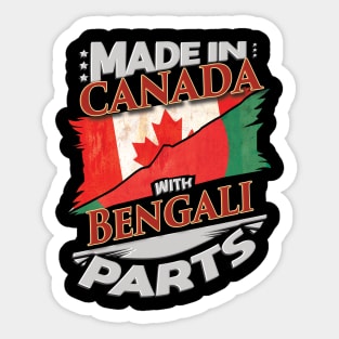 Made In Canada With Bengali Parts - Gift for Bengali From Bangladesh Sticker